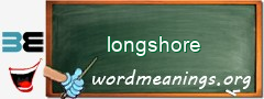 WordMeaning blackboard for longshore